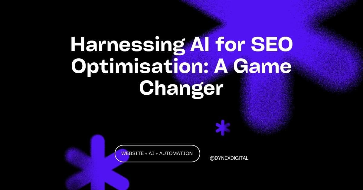 Harnessing AI for SEO Optimisation: A Game Changer