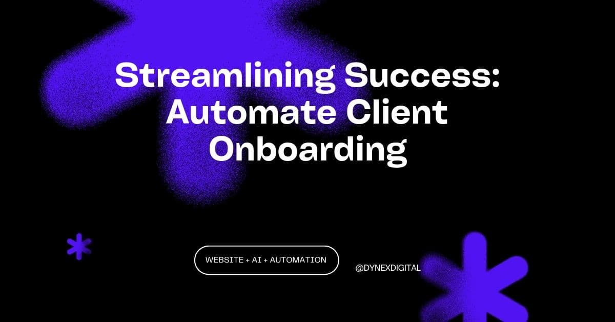 Streamlining Success: Automate Client Onboarding