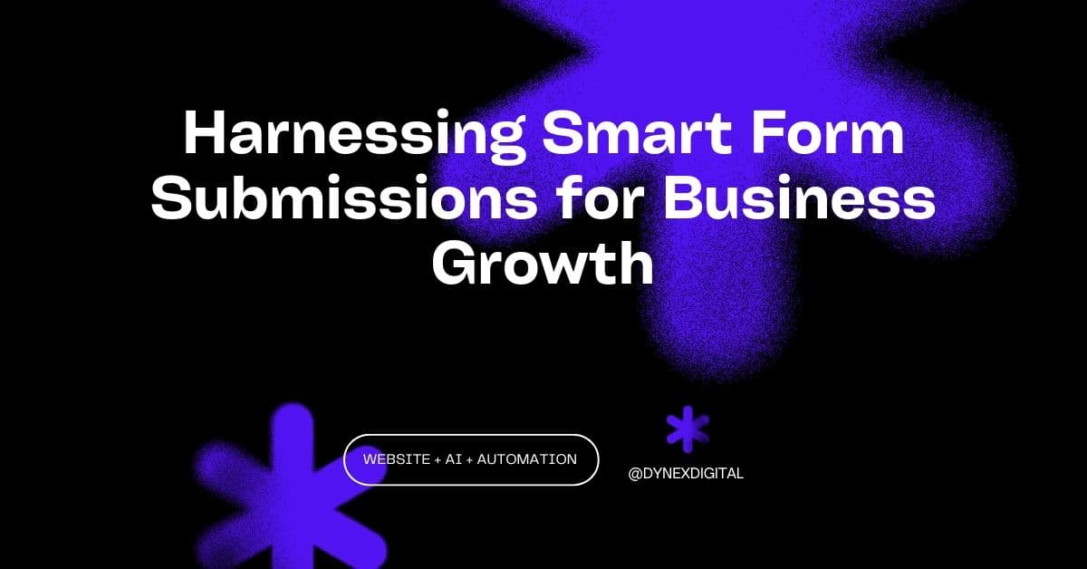 Harnessing Smart Form Submissions for Business Growth