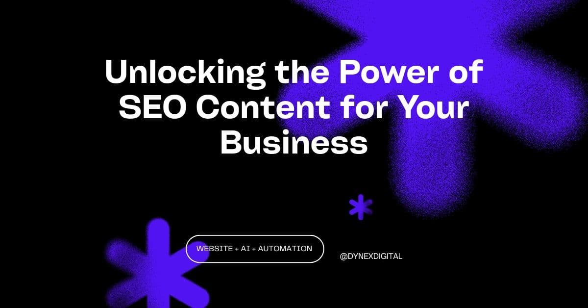 Unlocking the Power of SEO Content for Your Business