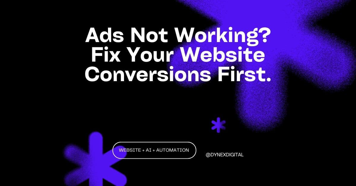 Ads Not Working? Fix Your Website Conversions First.