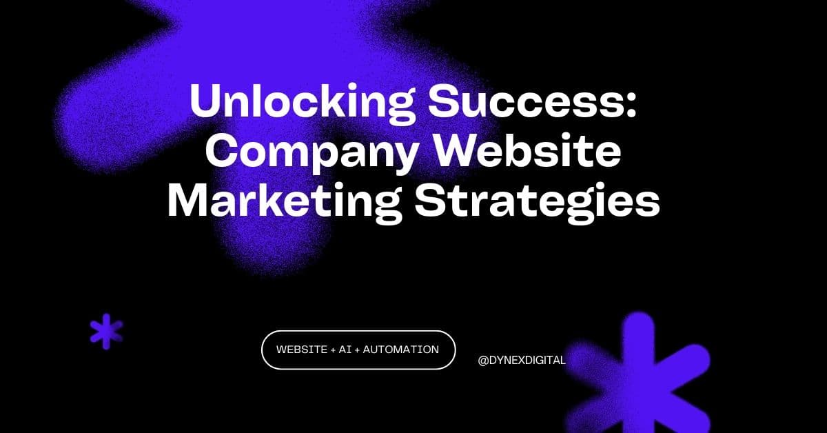 Unlocking Success: Company Website Marketing Strategies