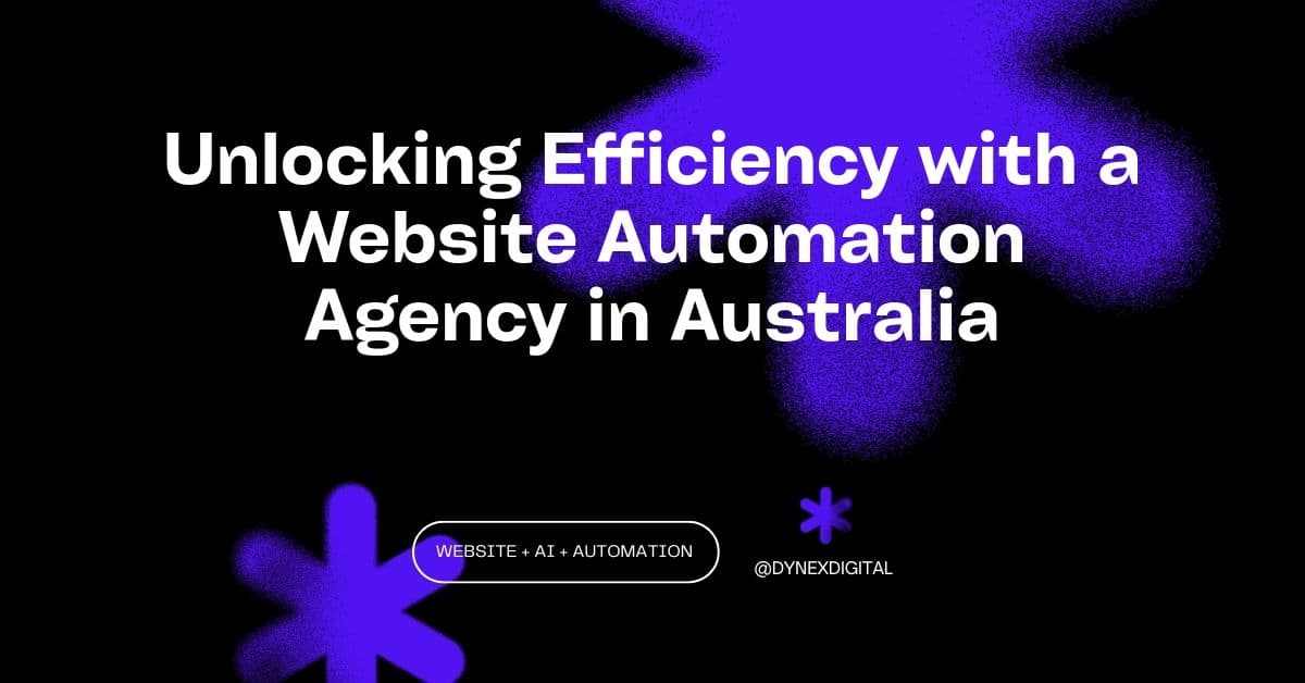 Unlocking Efficiency with a Website Automation Agency in Australia