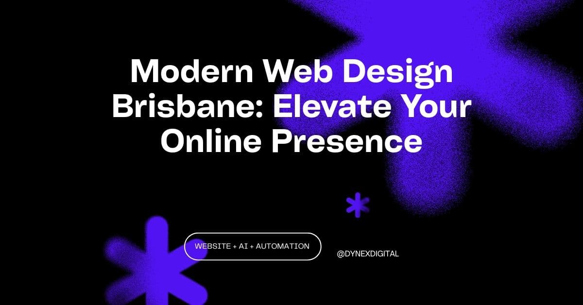Modern Web Design Brisbane: Elevate Your Online Presence
