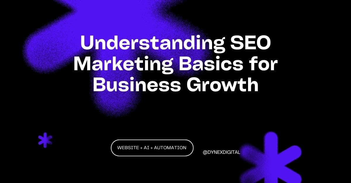 Understanding SEO Marketing Basics for Business Growth